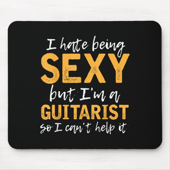 I Hate Being Y But I'm A Guitarist So I Can't Help Mouse Pad (Front)
