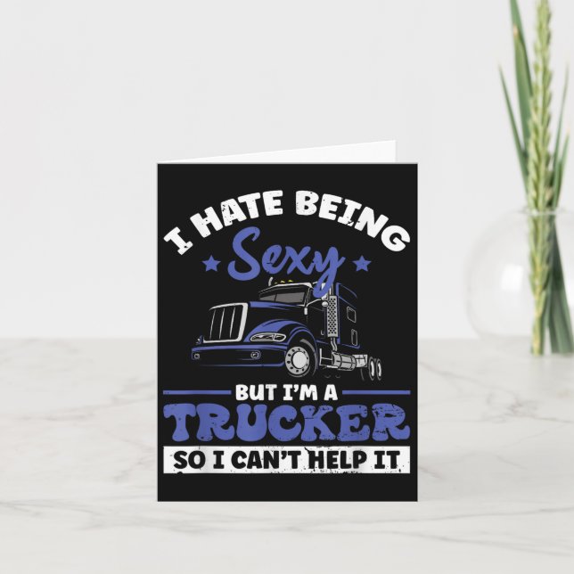 I Hate Being Y But I'm A Trucker So I Can't Hel _  Card (Front)