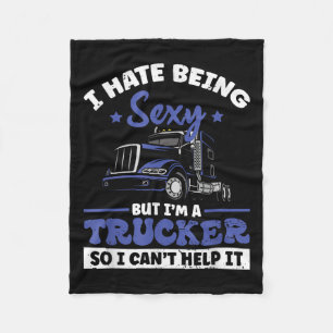 I Hate Being Y But I'm A Trucker So I Can't Hel _  Fleece Blanket