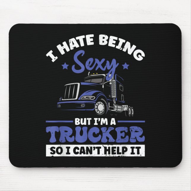 I Hate Being Y But I'm A Trucker So I Can't Hel _  Mouse Pad (Front)