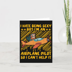 I Hate Being Y But I'm An Airplane Pilot So I Can' Card