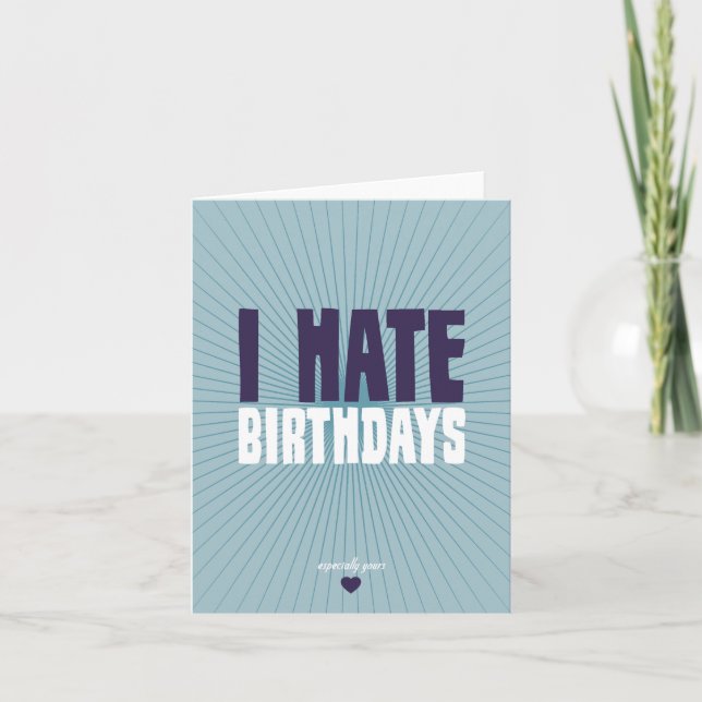 I Hate Birthdays Card (Front)