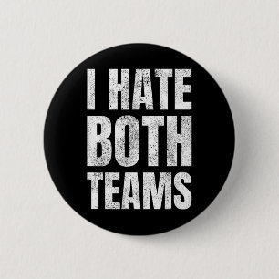 I Hate Both Teams Sports Fan Football Basketball  2 Inch Round Button