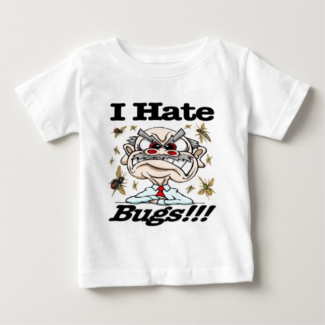 I Hate Bugs! Baby T-Shirt (Front)