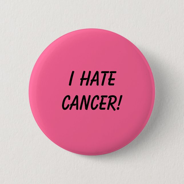 I Hate Cancer! 2 Inch Round Button (Front)