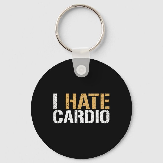 I Hate Cardio Funny Fitness Weightlifting Bodybuil Keychain (Front)