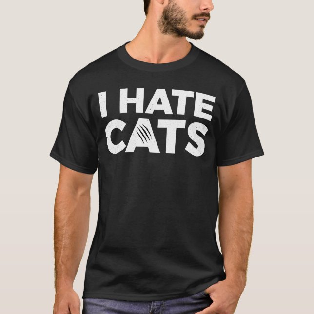 I Hate Cats Cat Hater T-Shirt (Front)