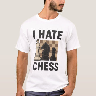 I Hate Chess t-shirt