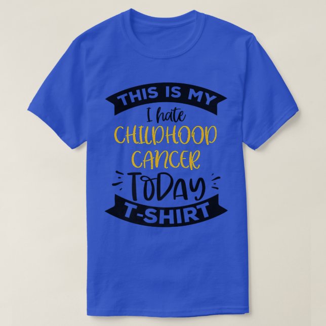 I Hate Childhood Cancer T-Shirt (Design Front)