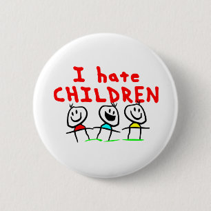 I hate children! 2 inch round button