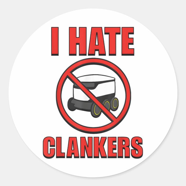 I Hate Clankers Funny For Men Women _1  Classic Round Sticker (Front)