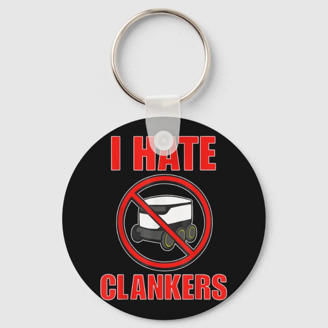 I Hate Clankers Funny For Men Women  Keychain (Front)