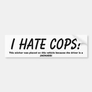 I HATE COPS!, This sticker was placed on this v...