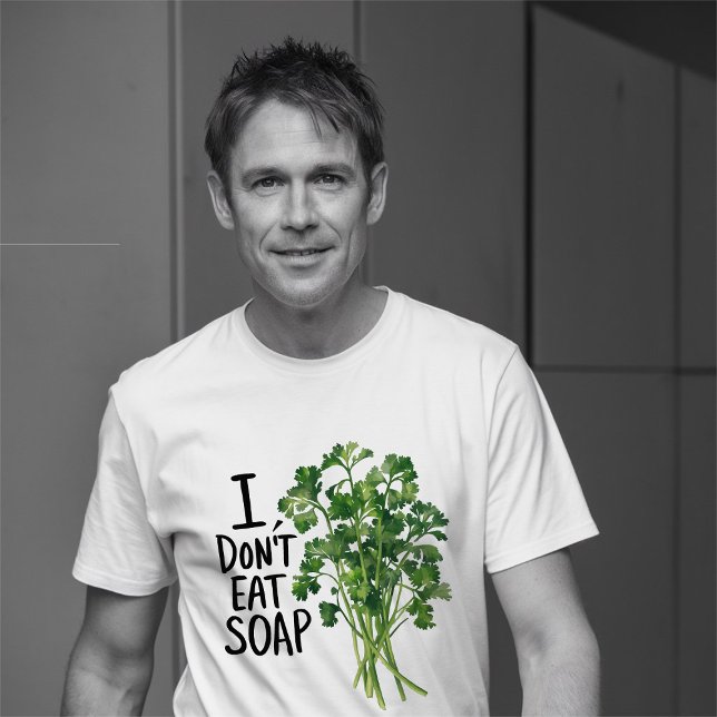 I hate coriander / cilantro T-Shirt (I dont eat soap hate coriander tshirt design)