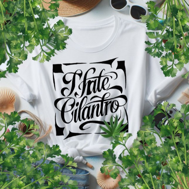 I hate coriander / cilantro T-Shirt (I hate cilantro caligraphic tee)