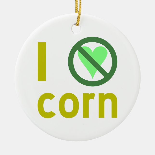 I Hate Corn Ceramic Ornament (Front)