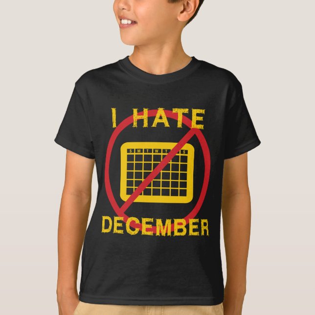 I Hate December T-Shirt (Front)
