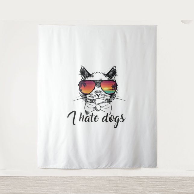 I Hate Dogs Funny Gifts for Cat Friend   Tapestry (Front)