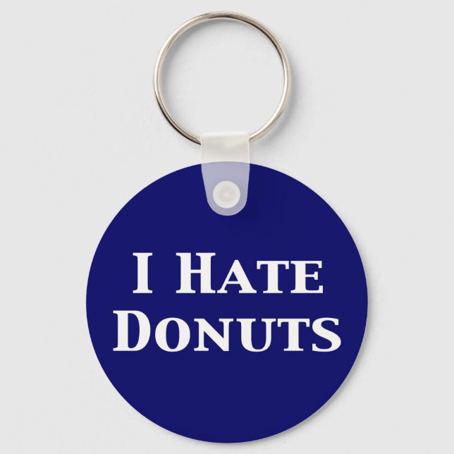 I Hate Doughnuts Gifts Keychain (Front)