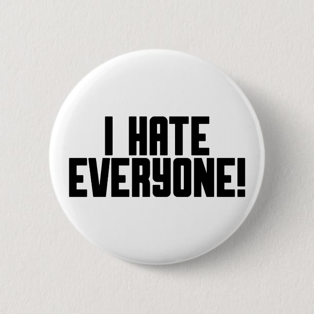I Hate Everyone! 2 Inch Round Button (Front)