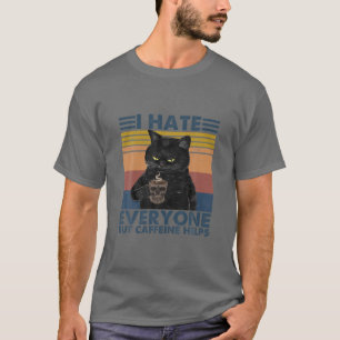 I Hate Everyone But Caffeine Helps Skull Cat Coffe T-Shirt