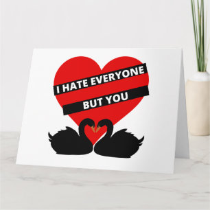 I Hate Everyone But You Black Card