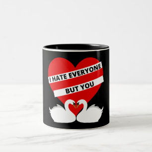 I Hate Everyone But You Two-Tone Coffee Mug