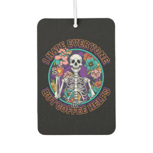 I Hate Everyone Coffee Helps Coffee Lover Gifts  Air Freshener