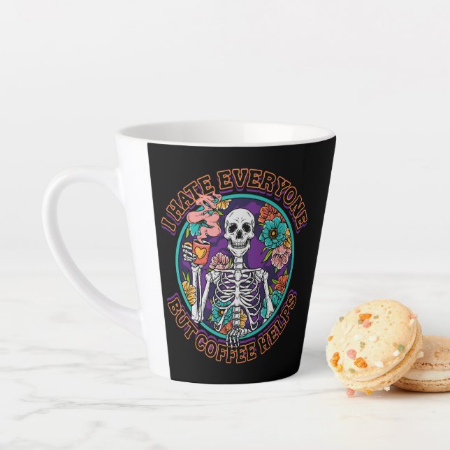 I Hate Everyone Coffee Helps Coffee Lover Gifts  Latte Mug (In Situ)