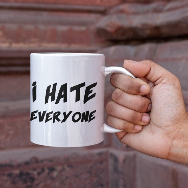 I Hate Everyone Coffee Mug (Creator Uploaded)