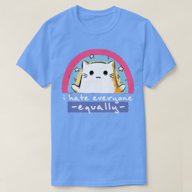 I hate everyone equally  T-Shirt (Design Front)