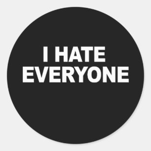 I HATE EVERYONE T-shirt Classic Round Sticker