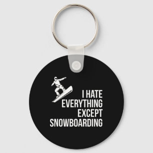 I Hate Everything But Winter Funny Snowboarding T Keychain