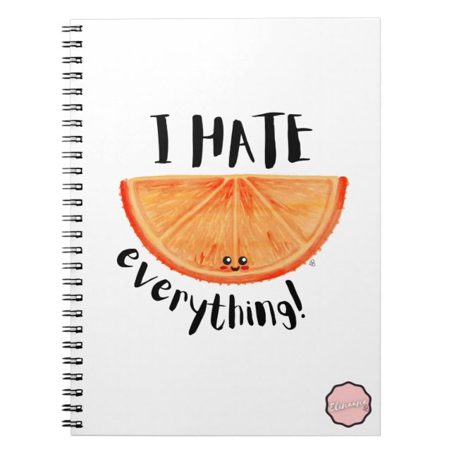 I Hate Everything, Kawaii Orange Notebook (Front)