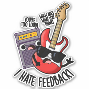 I Hate Feedback Funny Guitar Pun 