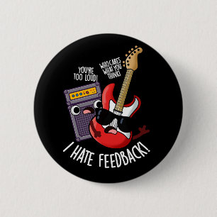 I Hate Feedback Funny Guitar Pun Dark BG 2 Inch Round Button