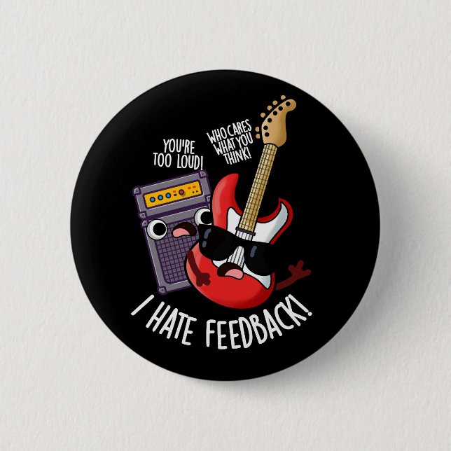 I Hate Feedback Funny Guitar Pun Dark BG 2 Inch Round Button (Front)