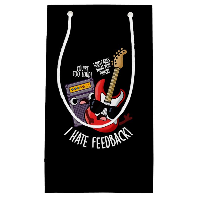 I Hate Feedback Funny Guitar Pun Dark BG Small Gift Bag (Front)