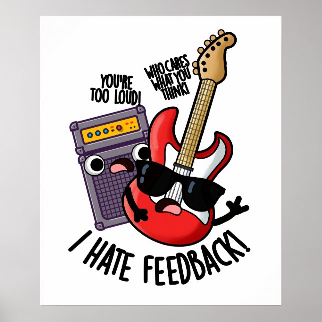 I Hate Feedback Funny Guitar Pun  Poster (Front)