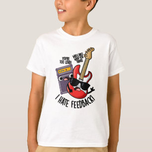 I Hate Feedback Funny Guitar Pun  T-Shirt