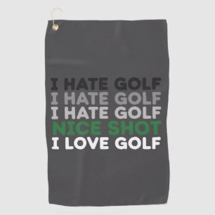 I Hate Golf Nice Shot I Love Golf Golfing Lover  Towel
