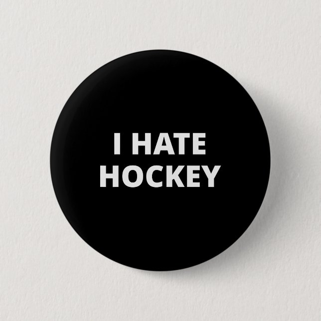 I Hate Hockey  2 Inch Round Button (Front)