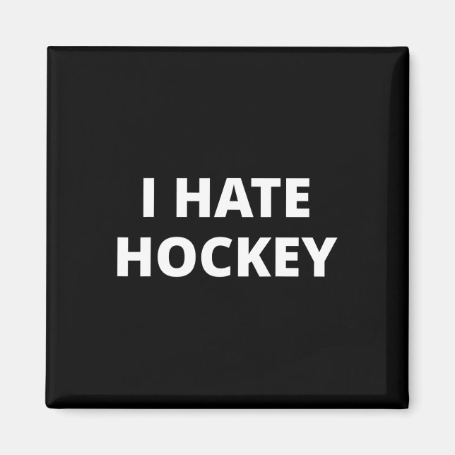 I Hate Hockey  Magnet (Front)