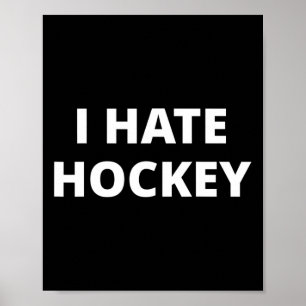 I Hate Hockey Poster