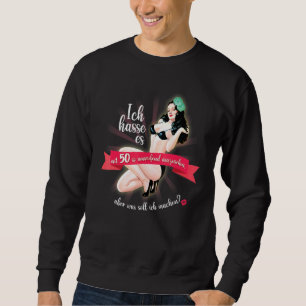 I Hate It To Look So Stunning At 50 Sweatshirt