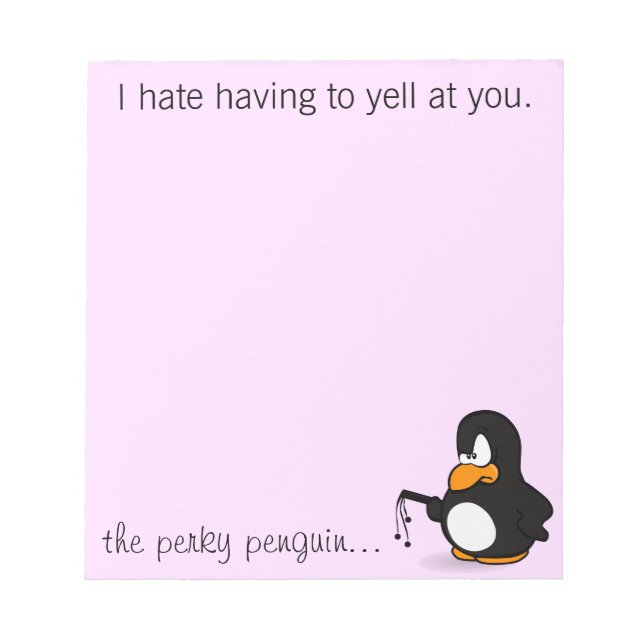 I hate it when you make me yell at you notepad (Front)