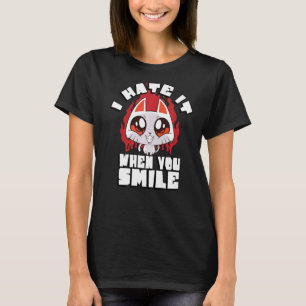 I Hate It When You Smile Cat Sarcastic Sayings T-Shirt