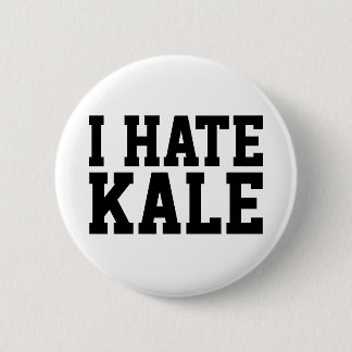 I Hate Kale 2 Inch Round Button