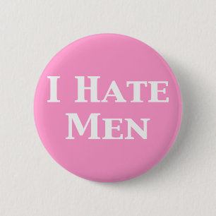 I Hate Men Gifts 2 Inch Round Button