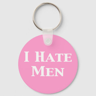 I Hate Men Gifts Keychain